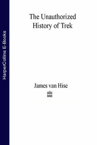 The Unauthorized History of Trek